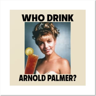 Who Drink Arnold Posters and Art